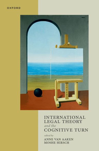 Anne van Aaken, Moshe Hirsch - International Legal Theory and the Cognitive Turn, Inbunden