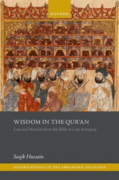 Saqib Hussain - Wisdom in the Qur'an, Inbunden