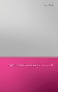 bokomslag Oxford Studies in Metaethics, Volume 19