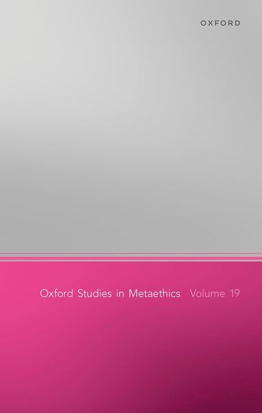 bokomslag Oxford Studies in Metaethics, Volume 19