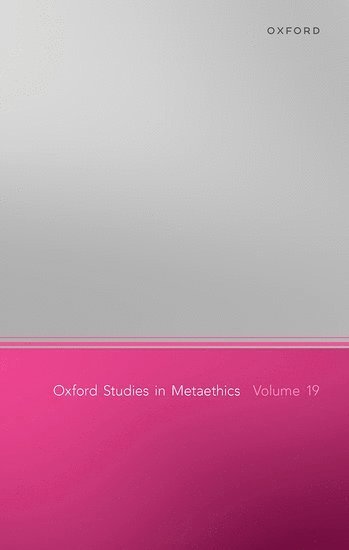 Oxford Studies in Metaethics, Volume 19 1
