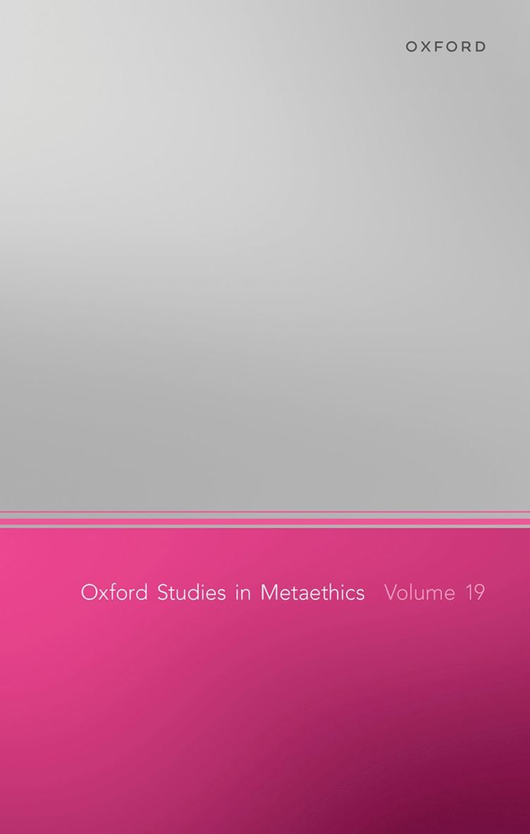 Oxford Studies in Metaethics, Volume 19 1