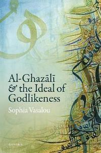 bokomslag Al-Ghazl&#299 and the Ideal of Godlikeness