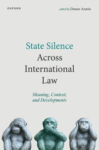 bokomslag State Silence Across International Law
