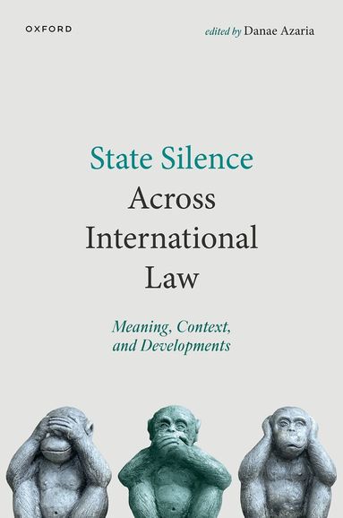 Danae Azaria - State Silence Across International Law, Inbunden