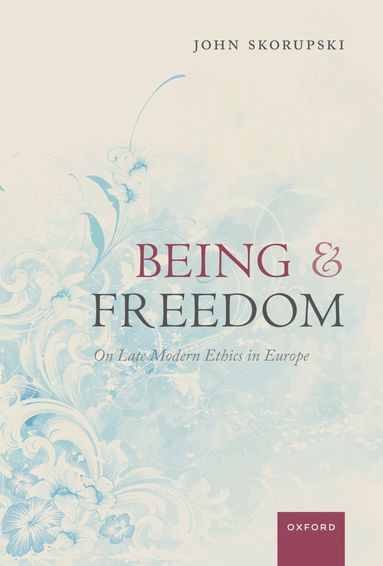 John Skorupski - Being and Freedom, Häftad