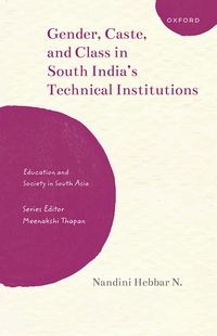 bokomslag Gender, Caste, and Class in South India's Technical Institutions