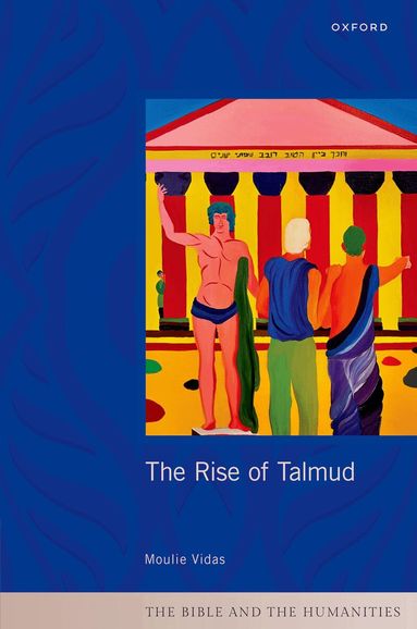 Moulie Vidas - The Rise of Talmud, Inbunden