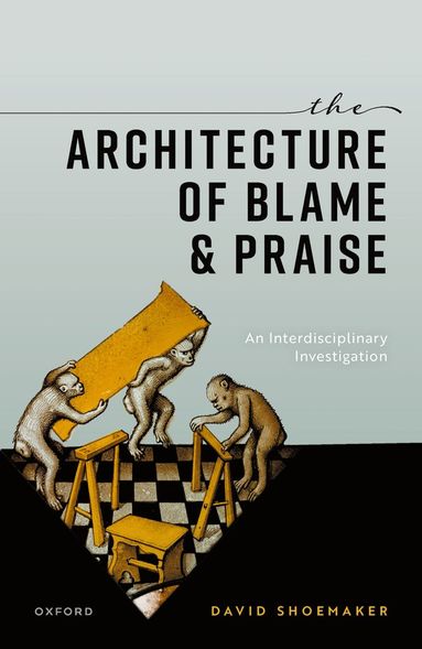 bokomslag The Architecture of Blame and Praise