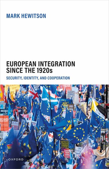 Mark Hewitson - European Integration Since the 1920s, Inbunden