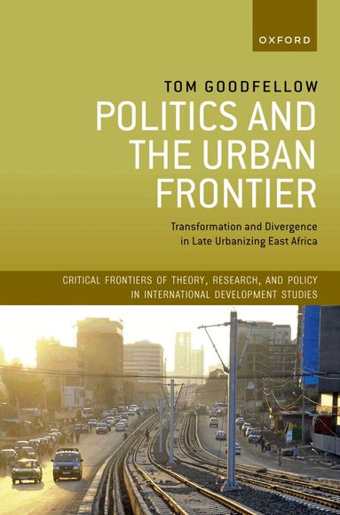 Tom Goodfellow - Politics and the Urban Frontier, Häftad