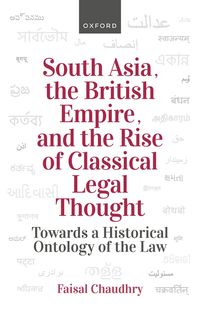 bokomslag South Asia, the British Empire, and the Rise of Classical Legal Thought