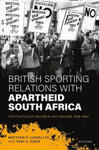 bokomslag British Sporting Relations with Apartheid South Africa