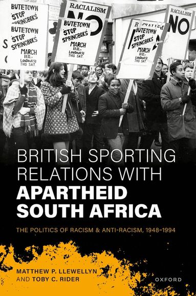 Matthew P. Llewellyn, Toby C. Rider - British Sporting Relations with Apartheid South Africa, Inbunden