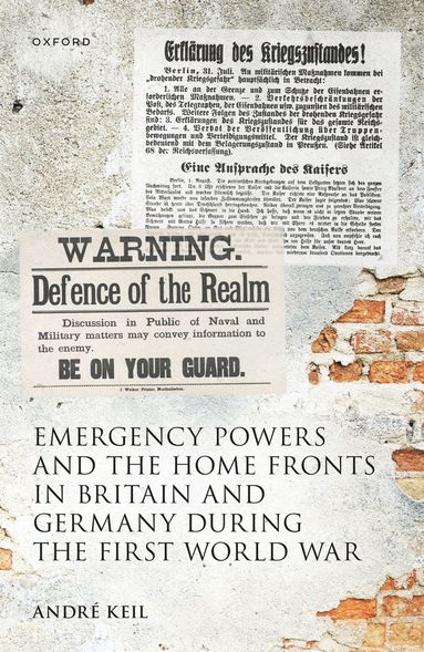 bokomslag Emergency Powers and the Home Fronts in Britain and Germany during the First World War