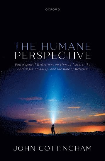 John Cottingham, University of Reading) Cottingham, John (Professor Emeritus of Philosophy, Professor Emeritus of Philosophy - The Humane Perspective, Inbunden