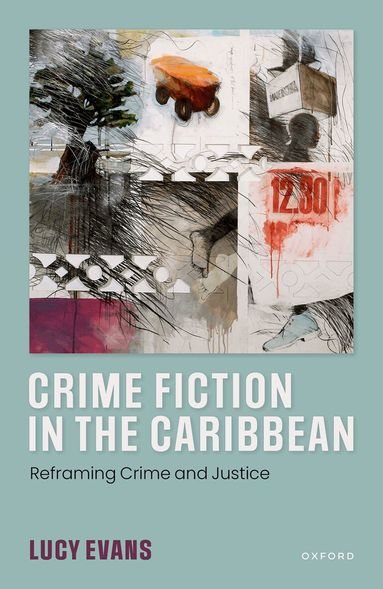 Lucy Evans - Crime Fiction in the Caribbean, Inbunden