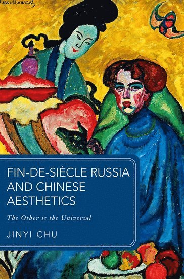 bokomslag Fin-de-sicle Russia and Chinese Aesthetics