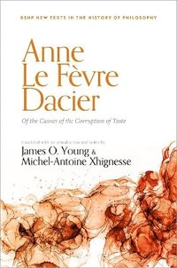 bokomslag Anne Le Fvre Dacier: Of the Causes of the Corruption of Taste