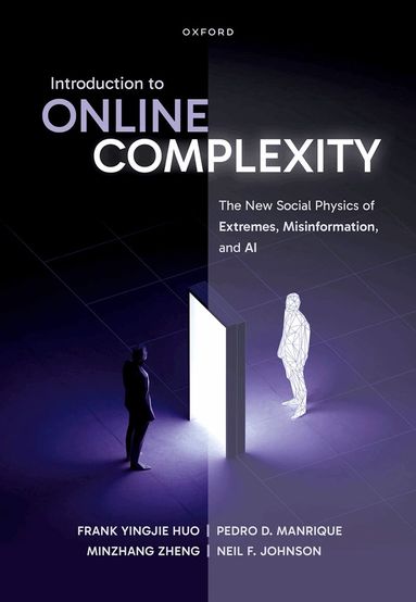 Frank Yingjie Huo, Pedro D. Manrique, Minzhang Zheng, Neil Johnson - Introduction to Online Complexity, Inbunden