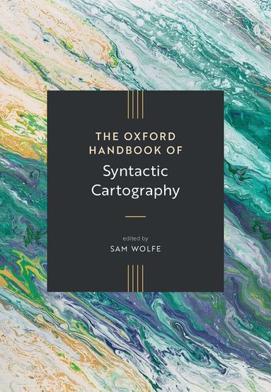 Sam Wolfe - The Oxford Handbook of Syntactic Cartography, Inbunden