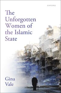 bokomslag The Unforgotten Women of the Islamic State