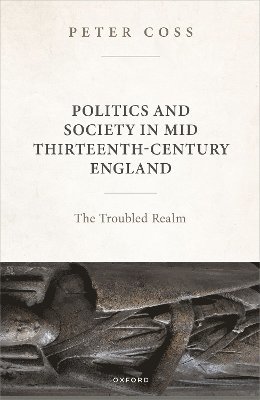 bokomslag Politics and Society in Mid Thirteenth-Century England