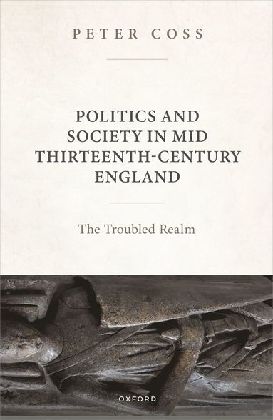 bokomslag Politics and Society in Mid Thirteenth-Century England