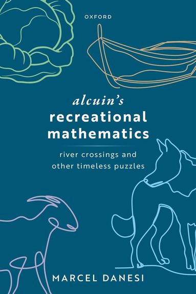 Marcel Danesi - Alcuin's Recreational Mathematics, Inbunden