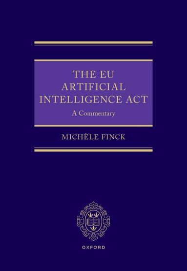 Michèle Finck - The EU Artificial Intelligence Act, Inbunden