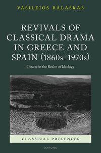bokomslag Revivals of Classical Drama in Greece and Spain (1860s-1970s)