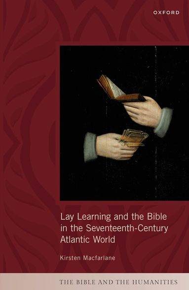 bokomslag Lay Learning and the Bible in the Seventeenth-Century Atlantic World