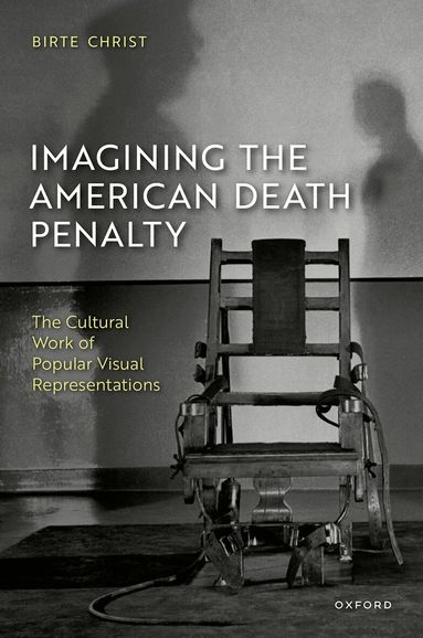Birte Christ - Imagining the American Death Penalty, Inbunden
