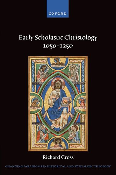 Richard Cross - Early Scholastic Christology 1050-1250, Inbunden