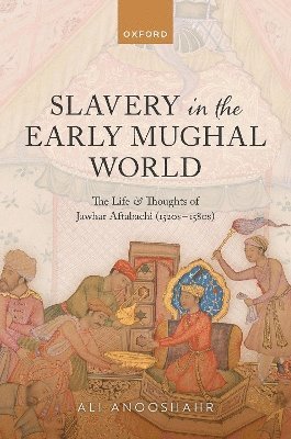 bokomslag Slavery in the Early Mughal World