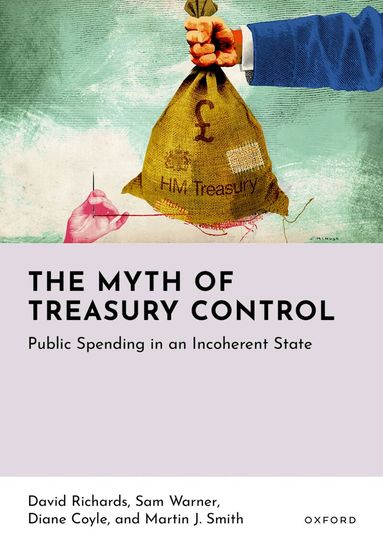 David Richards, Sam Warner, Diane Coyle, Martin J. Smith - The Myth of Treasury Control, Inbunden