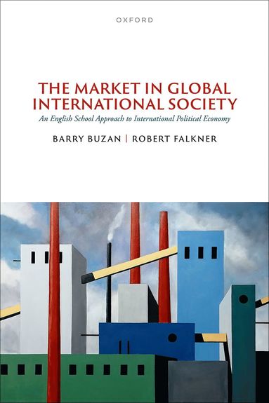 bokomslag The Market in Global International Society