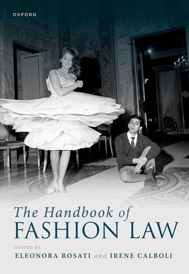 Eleonora Rosati, Irene Calboli - The Handbook of Fashion Law, Inbunden