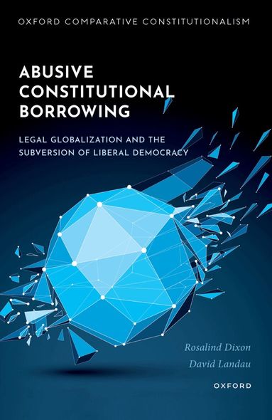 Rosalind Dixon, David Landau - Abusive Constitutional Borrowing, Häftad