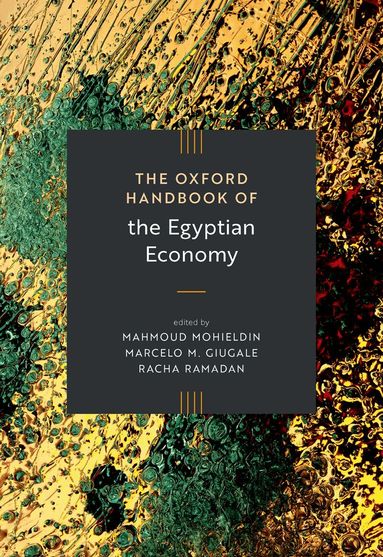Mahmoud Mohieldin, Marcelo M. Giugale - The Oxford Handbook of the Egyptian Economy, Inbunden