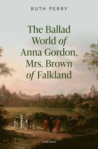 bokomslag The Ballad World of Anna Gordon, Mrs. Brown of Falkland