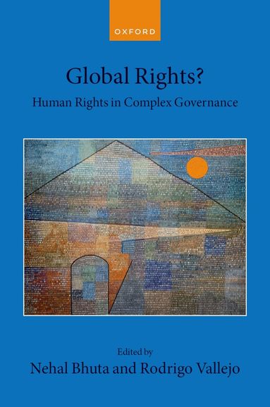 Nehal Bhuta, Rodrigo Vallejo - Global Rights?, Inbunden