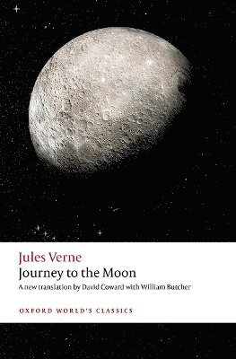 Jules Verne, David Coward, David Coward, William Butcher, University of Leeds) Coward, David (Emeritus Professor of French, Emeritus Professor of French, Former French Professor) Butcher, William (Former French Professor - Journey to the Moon, Häftad