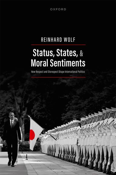 Reinhard Wolf - Status, States, and Moral Sentiments, Inbunden
