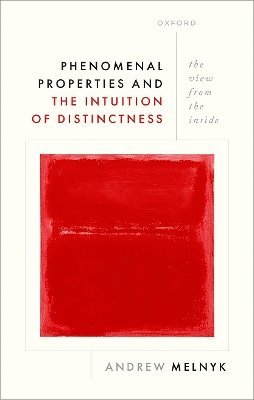 Phenomenal Properties and the Intuition of Distinctness 1