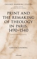 Christa Lundberg - Print and the Remaking of Theology in Paris, 1490–1540, Inbunden