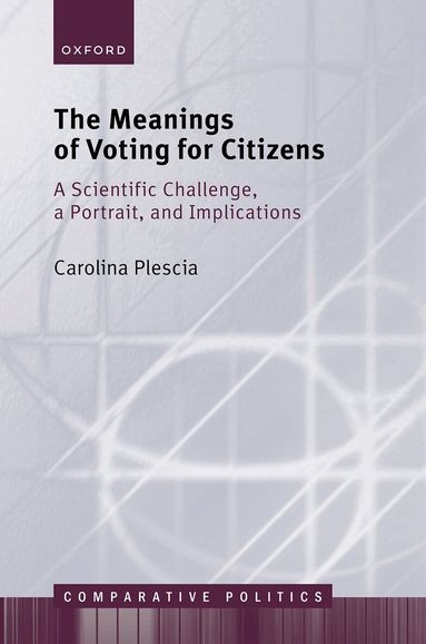 Carolina Plescia - The Meanings of Voting for Citizens, Inbunden