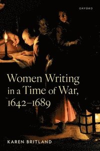 bokomslag Women Writing in a Time of War, 1642-1689