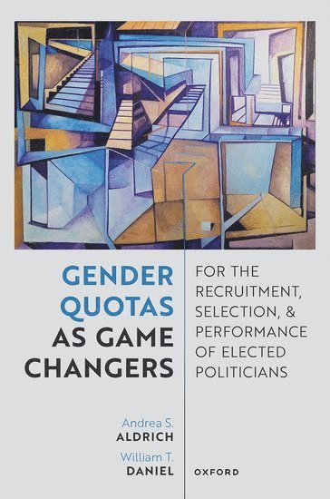 bokomslag Gender Quotas as Game Changers for the Recruitment, Selection, and Performance of Elected Politicians