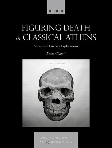 Emily Clifford - Figuring Death in Classical Athens, Inbunden
